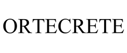ORTECRETE trademark