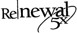 RENEWAL 5X trademark