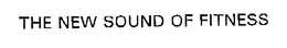 THE NEW SOUND OF FITNESS trademark