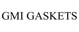 GMI GASKETS trademark