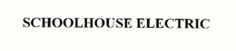 SCHOOLHOUSE ELECTRIC trademark