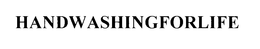 HANDWASHINGFORLIFE trademark