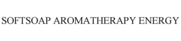 SOFTSOAP AROMATHERAPY ENERGY trademark