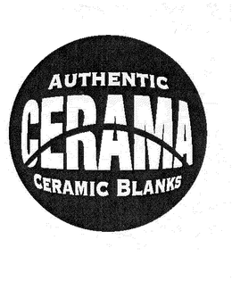 AUTHENTIC CERAMA CERAMIC BLANKS trademark