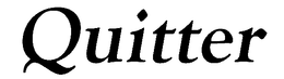 QUITTER trademark