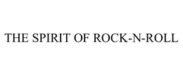 THE SPIRIT OF ROCK-N-ROLL trademark