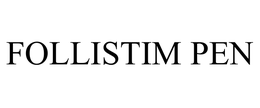 FOLLISTIM PEN trademark