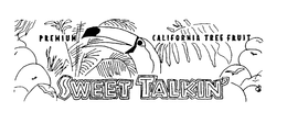 SWEET TALKIN' PREMIUM CALIFORNIA TREE FRUIT trademark