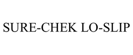 SURE-CHEK LO-SLIP trademark