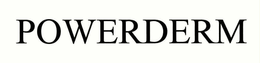 POWERDERM trademark