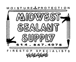 MOISTURE PROTECTION MIDWEST SEALANT SUPPLY 614.847.4075 FIRESTOP SPECIALISTS trademark