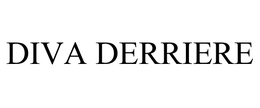 DIVA DERRIERE trademark