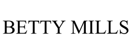 BETTY MILLS trademark