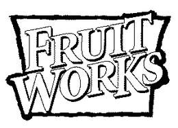 FRUIT WORKS trademark