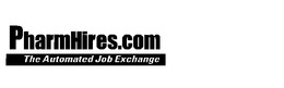 PHARMHIRES.COM THE AUTOMATED JOB EXCHANGE trademark