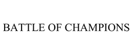 BATTLE OF CHAMPIONS trademark