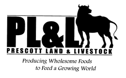 PL&L PRESCOTT LAND & LIVESTOCK PRODUCING WHOLESOME FOOD TO FEED A GROWING WORLD trademark
