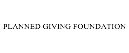 PLANNED GIVING FOUNDATION trademark