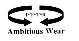 I*T*T*R AMBITIOUS WEAR trademark