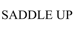 SADDLE UP trademark
