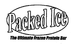 PACKED ICE THE ULTIMATE FROZEN PROTEIN BAR trademark