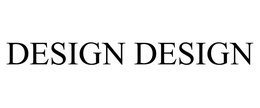 DESIGN DESIGN trademark