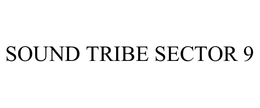 SOUND TRIBE SECTOR 9 trademark