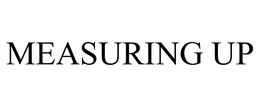 MEASURING UP trademark