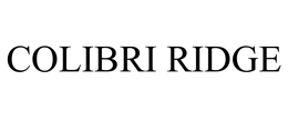COLIBRI RIDGE trademark