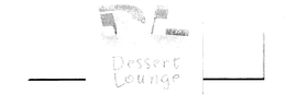 DESSERT LOUNGE trademark
