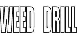 WEED DRILL trademark