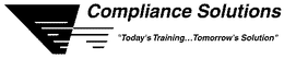 COMPLIANCE SOLUTIONS "TODAY'S TRAINING...TOMORROW'S SOLUTION" trademark