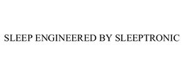 SLEEP ENGINEERED BY SLEEPTRONIC trademark