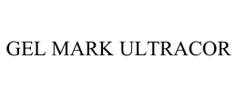 GEL MARK ULTRACOR trademark