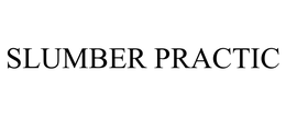 SLUMBER PRACTIC trademark