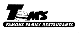 TOM'S FAMOUS FAMILY RESTAURANTS trademark