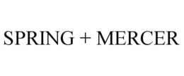 SPRING + MERCER trademark