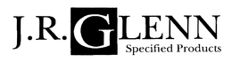 J.R. GLENN SPECIFIED PRODUCTS trademark