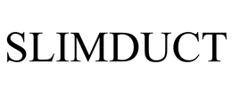 SLIMDUCT trademark