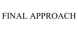 FINAL APPROACH trademark