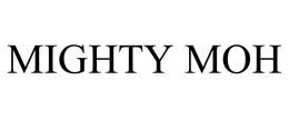 MIGHTY MOH trademark