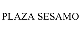 PLAZA SESAMO trademark