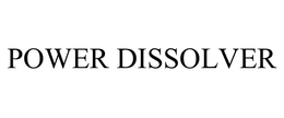 POWER DISSOLVER trademark