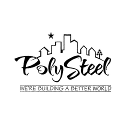 POLYSTEEL WE'RE BUILDING A BETTER WORLD trademark