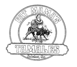 FAT MAMA'S TAMALES NATCHEZ, MS. trademark