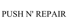 PUSH N' REPAIR trademark