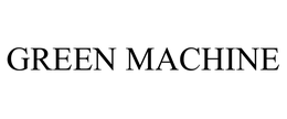 GREEN MACHINE trademark