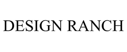 DESIGN RANCH trademark