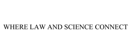 WHERE LAW AND SCIENCE CONNECT trademark