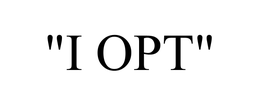 "I OPT" trademark